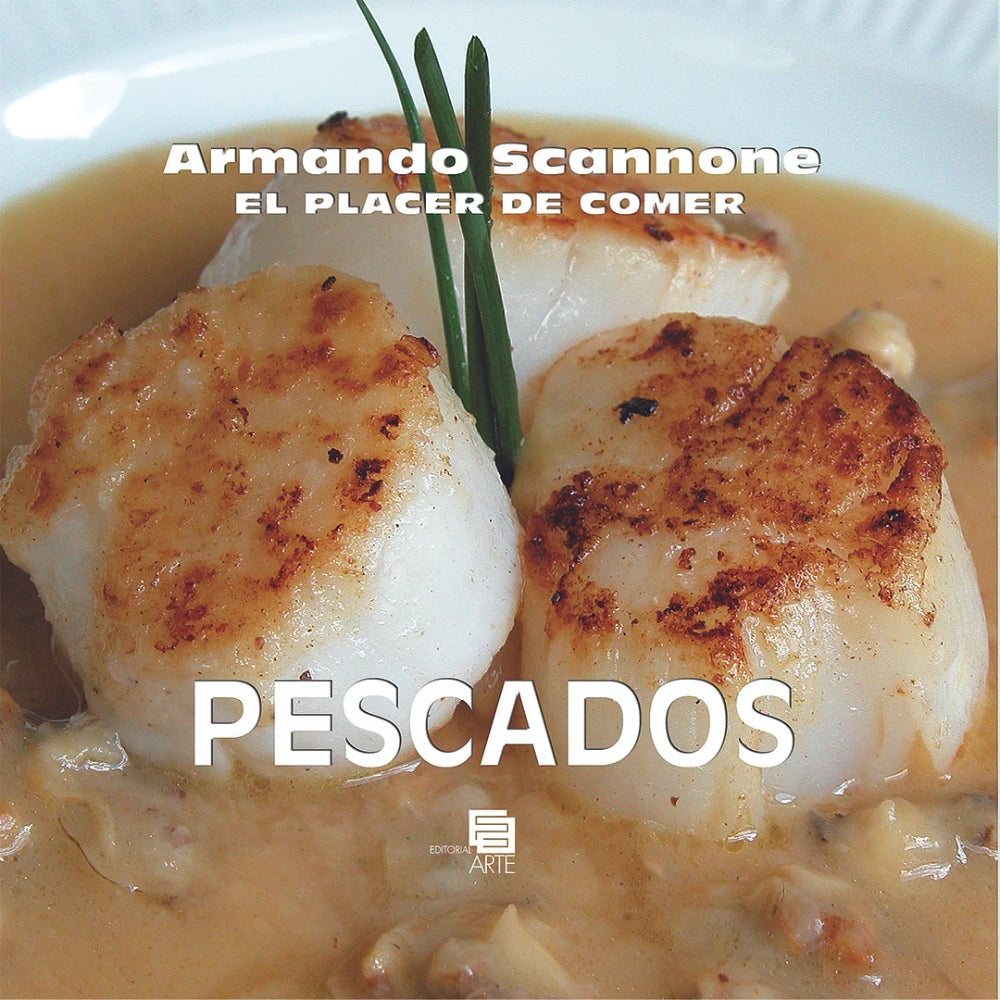 Armando Scannone “El Placer De Comer – Pescados”