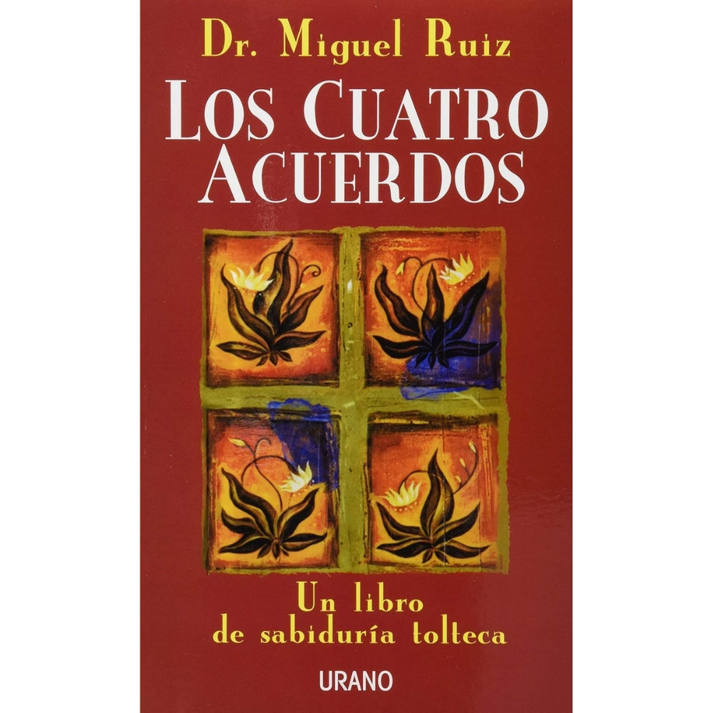 Dr. Miguel Ruiz "Los Cuatro Acuerdos" Un Libro De Sabiduria Tolteca