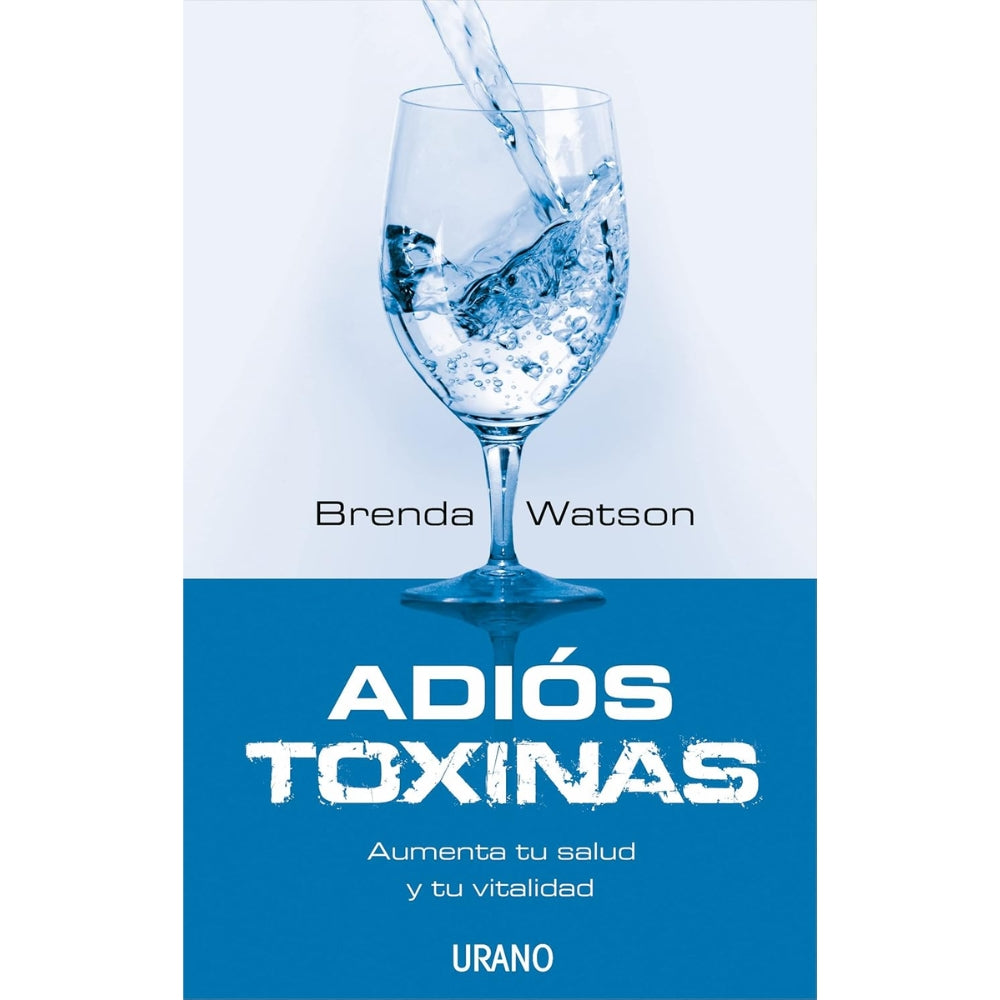 Brenda Watson "Adios Toxinas" Aumenta Tu Salud Y Tu Vitalidad