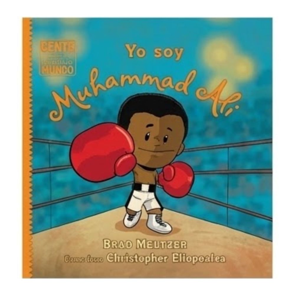 Sicoben Libros Infantiles Gente Que Cambió El Mundo Yo Soy Muhammad Ali