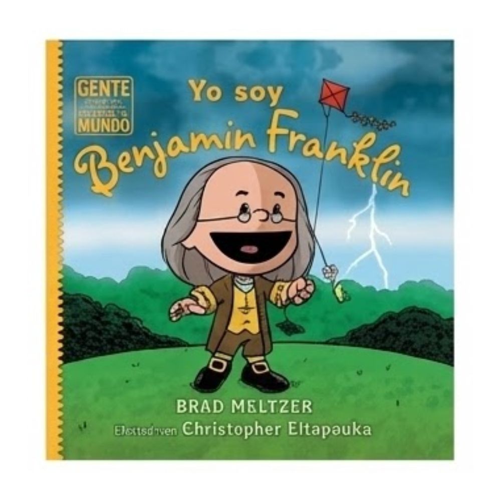 Sicoben Libros Infantiles Gente Que Cambió El Mundo Yo soy Benjamin Franklin