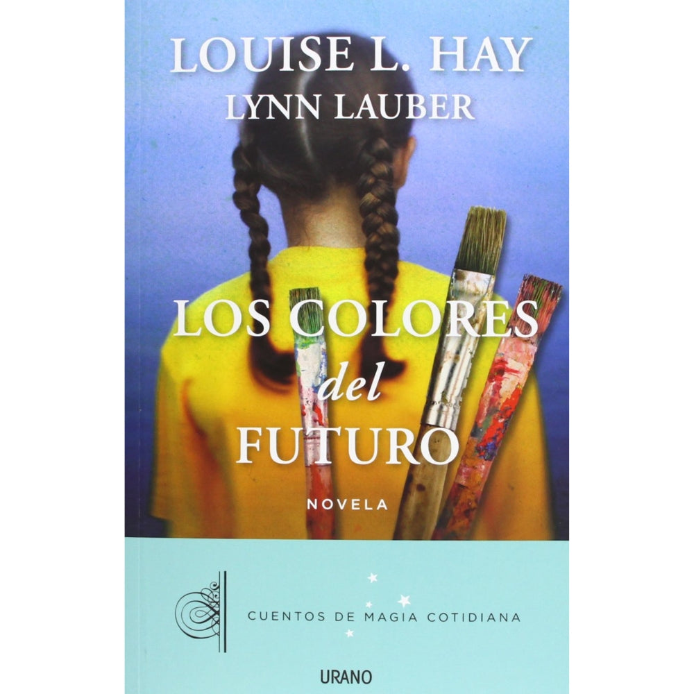 Louise Hay y Lynn Lauber “Los Colores Del Futuro”