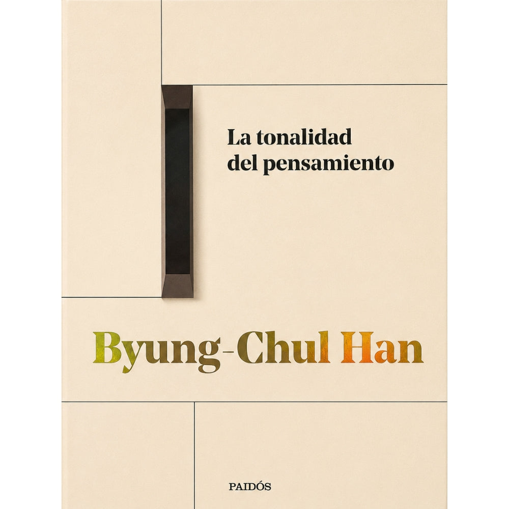 Byung-Chul Han “La Tonalidad Del Pensamiento”