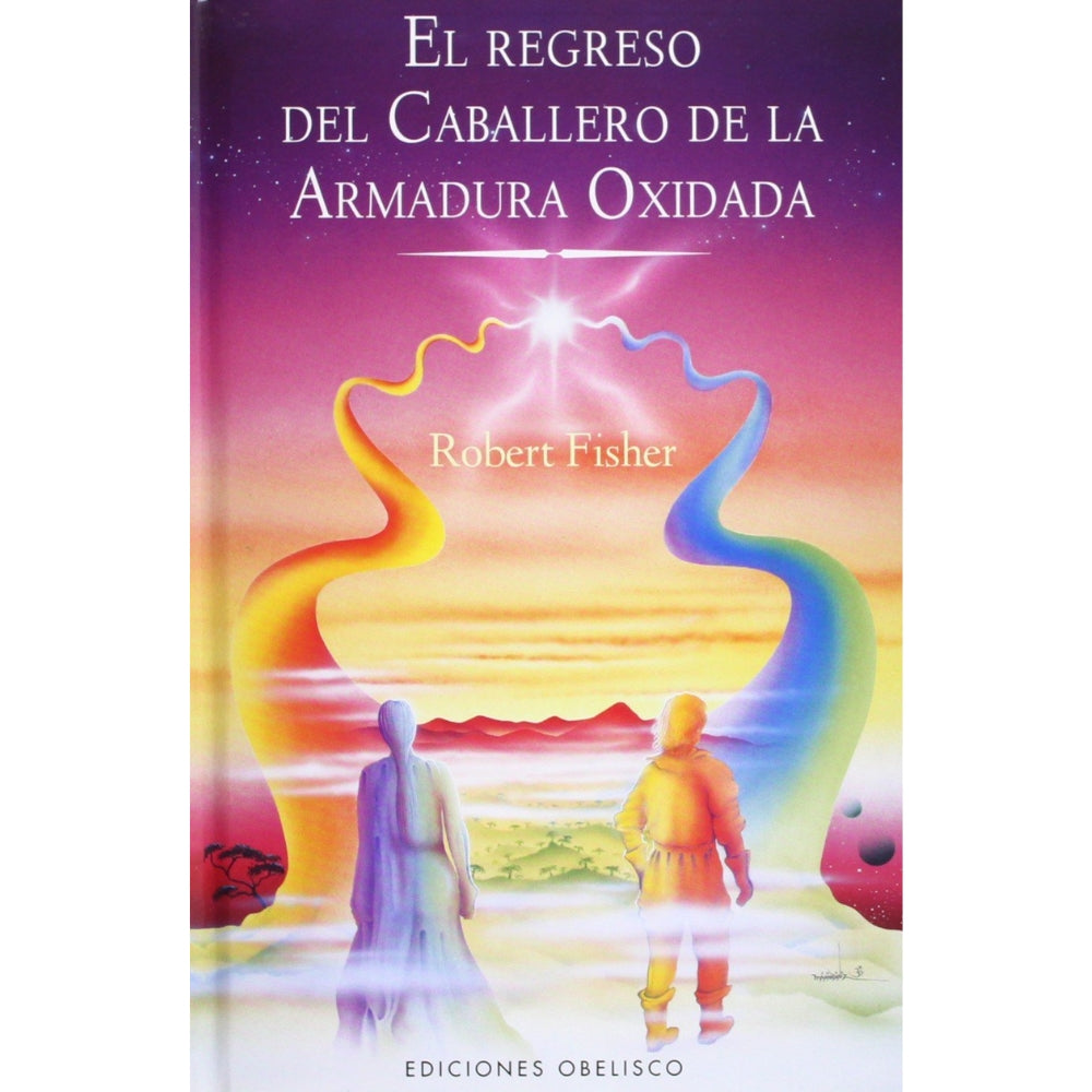 Robert Fisher "El Regreso Del Caballero De La Armadura Oxidada"