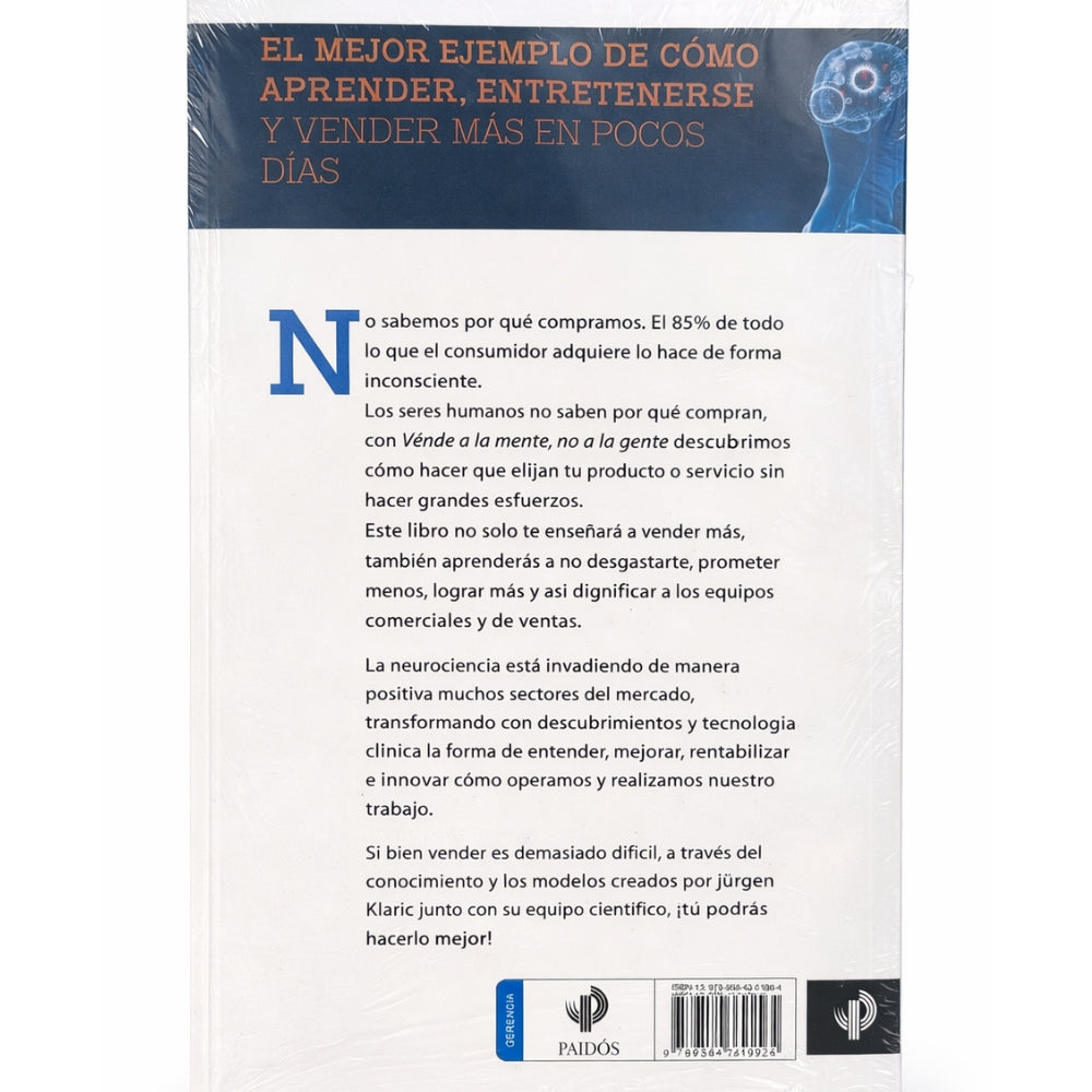 Jurgen Klaric "Vendele A La Mente,No A La Gente" Neuroventas Una Ciencia Para Vender Más Hablando Menos