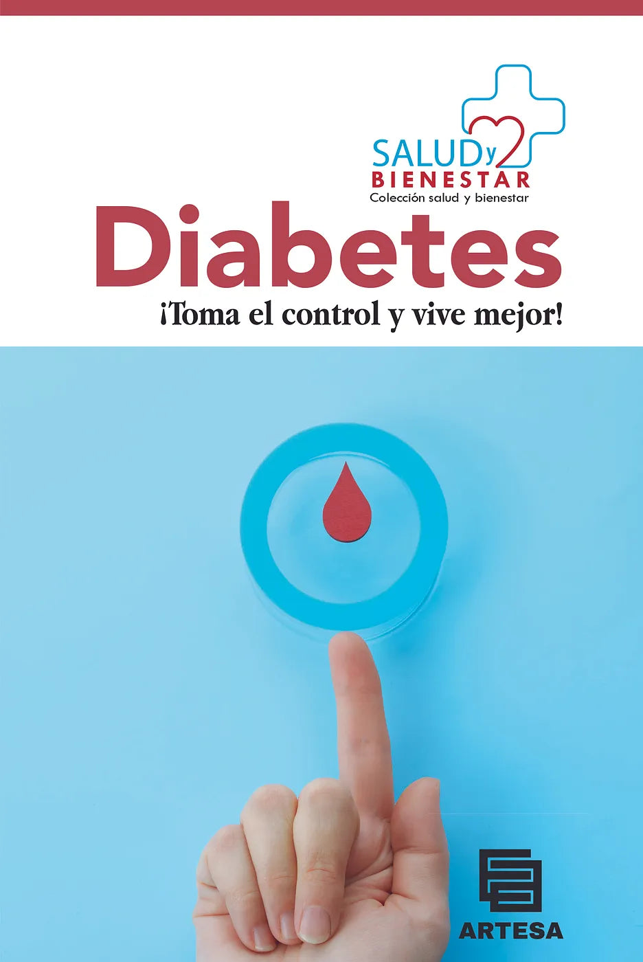 Salud y Bienestar "Diabetes, toma el control y vive mejor!"